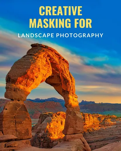 Creative Masking for Landscape Photography, landscape photography, creative masking, creative landscape photography ebook