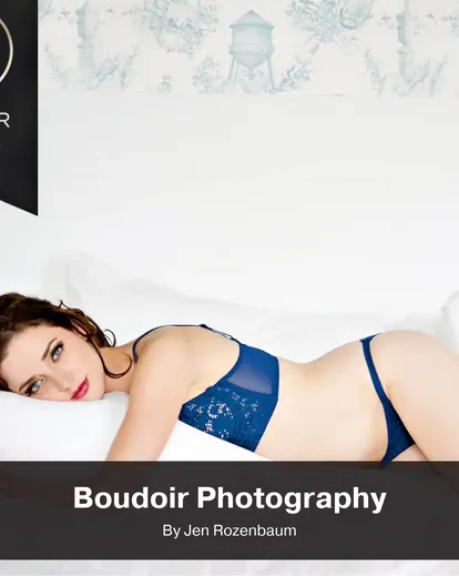 A cover image of boudoir photography by Jen Rozenbaum, Boudoir Photography Course