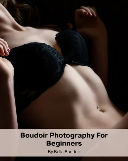 A woman posing for boudoir photoshoot, Boudoir Photography For Beginners