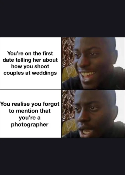 photographers meme, funny photographer memes, professional photographer meme, funny photography memes, funny camera memes, funny memes to brighten your day, memes for photographers, funny camera meme