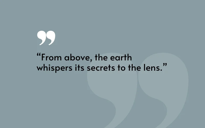 aerial photography quotes, quotes for model photography, low-light photography quotes
