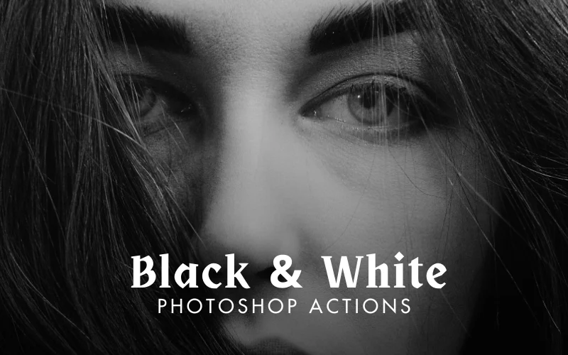 Black & White - Photoshop Actions