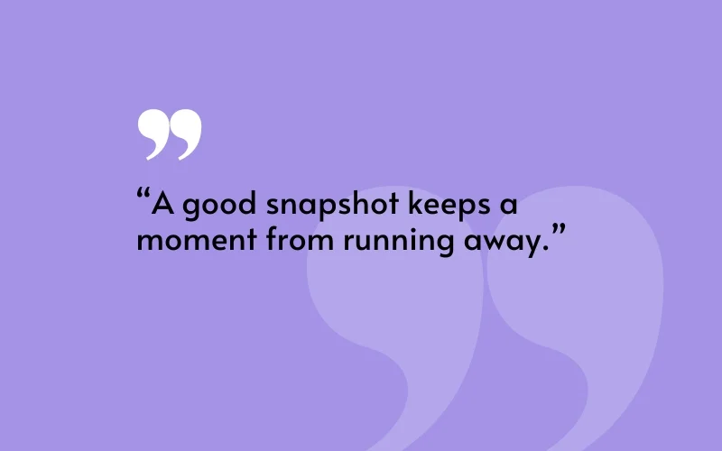 aesthetic photography quote, quotes for photography, life inspirational camera quote