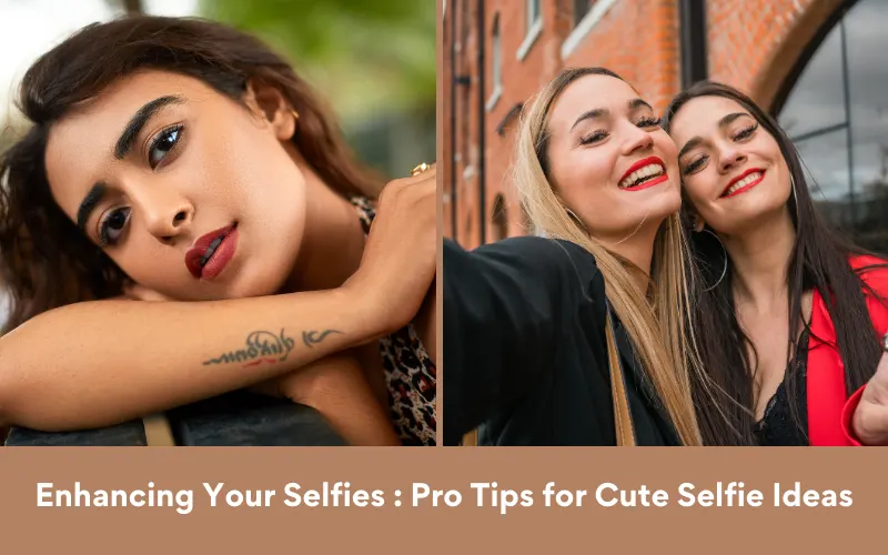 pro tips for cute selfie ideas