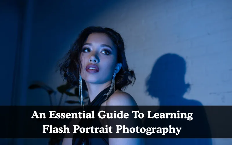An Essential Guide To Learning Flash Portrait Photography, Flash photography free guide