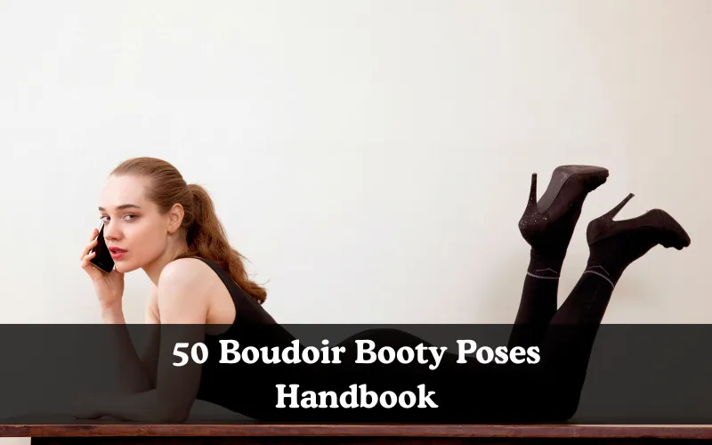 50 Boudoir Booty Poses Handbook, Booty Poses handbook