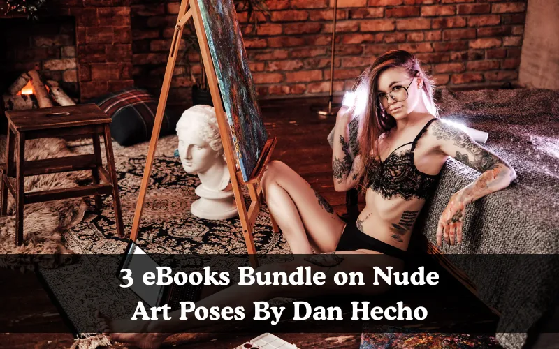 3 eBooks Bundle on Nude Art Poses By Dan Hecho, Nude art poses ebook