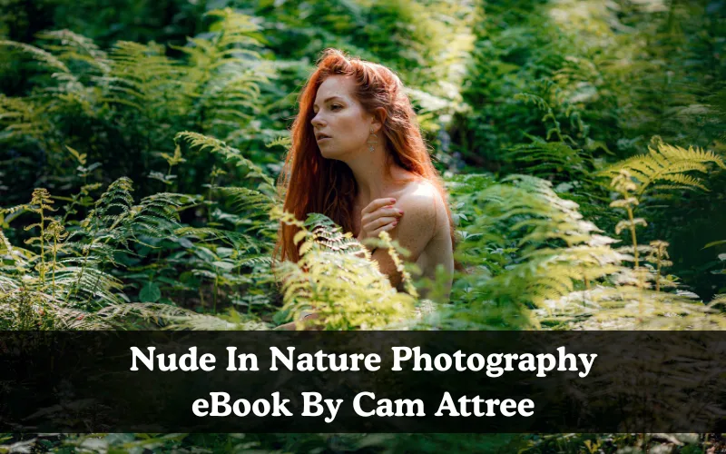 Nude In Nature Photography eBook By Cam Attree, Nudes poses in nature inspo