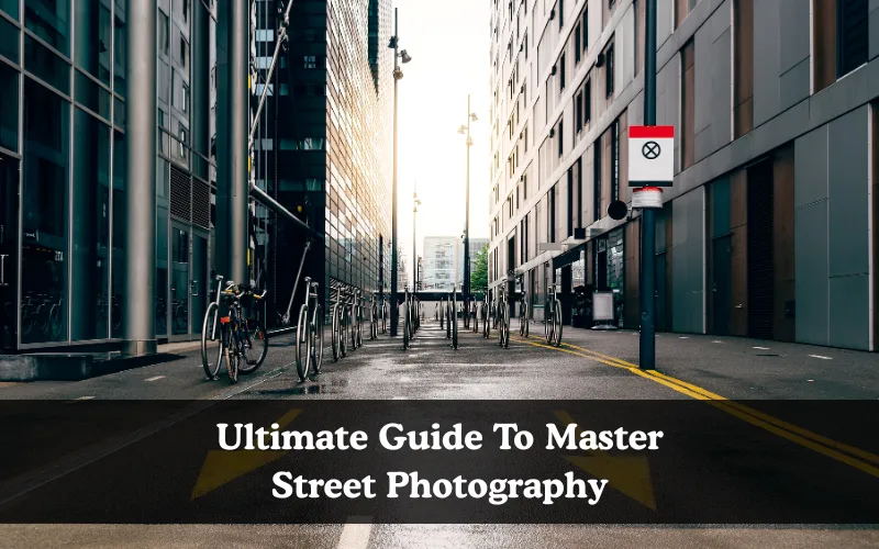 Ultimate Guide To Master Street Photography, Street photography ebook for photographers