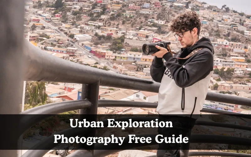 Urban Exploration Photography Free Guide, Free urban photography Ebook