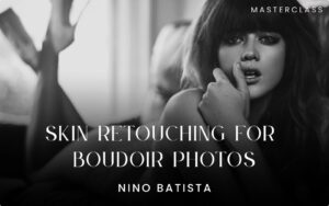 Skin Retouching for boudoir photos masterclass