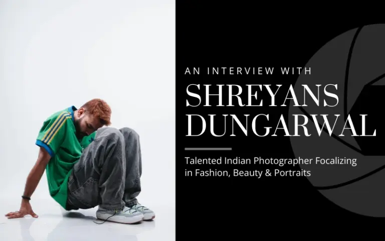 Shreyans Dungarwalal Interview, Interview blog, Indian photographer, fashion photographer, advertising photographer